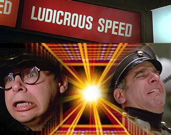 Ludicrous Speed - TV Tropes