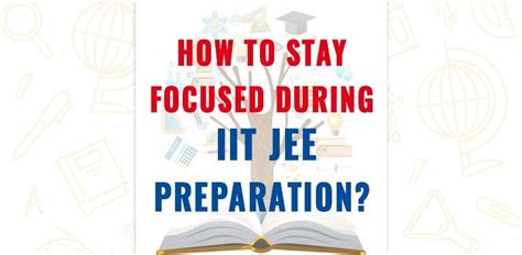 How to stay focused during IIT JEE Exam Preparation? | by Innovation jaipur | Medium