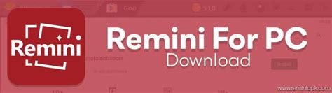 Remini For PC Free Download For Windows 7.8.10