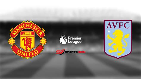 Watch Man United vs Aston Villa Free Live Soccer Streams Reddit ...