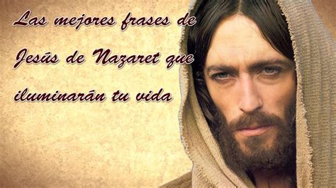 Las mejores frases de Jesús de Nazaret que iluminarán tu vida - YouTube