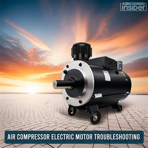 Air Compressor Electric Motor Troubleshooting