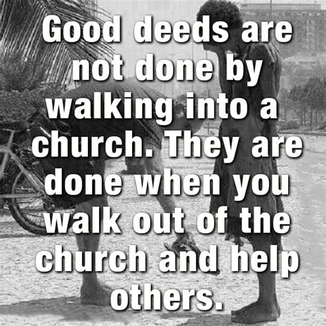 Good deeds are not done by walking - SermonQuotes