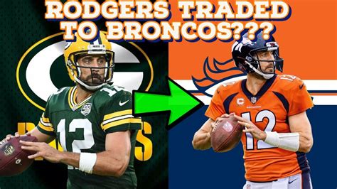 Aaron Rodgers To Be Traded To Denver Broncos??? || NFL Trade Rumors