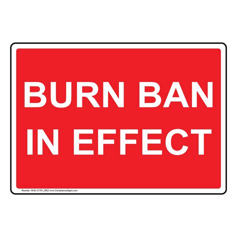 Fire Safety / Equipment Hot / Burn Sign - Burn Ban In Effect