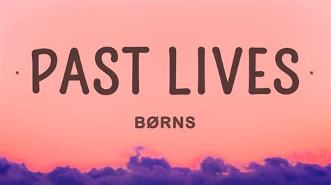 BØRNS - Past Lives (Lyrics) - YouTube Music