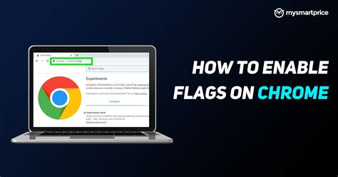 Chrome Flags: How To Enable Flags on Google Chrome Browser to Try New Features - MySmartPrice