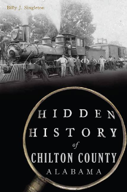 Hidden History of Chilton County, Alabama by Billy J. Singleton | The ...