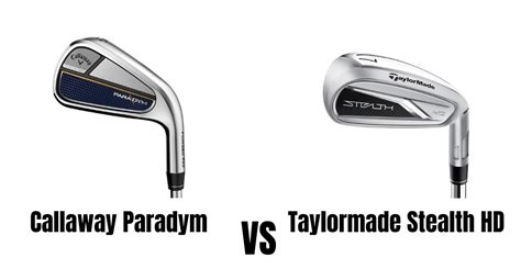 Callaway Paradym Vs Taylormade Stealth HD Irons Comparison Overview ...