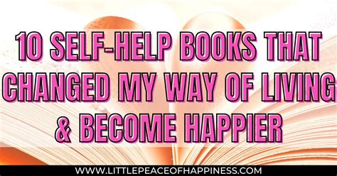 10 Self-Help Books That Changed My Life And Help Me Become A Happier Person - Little Peace Of ...