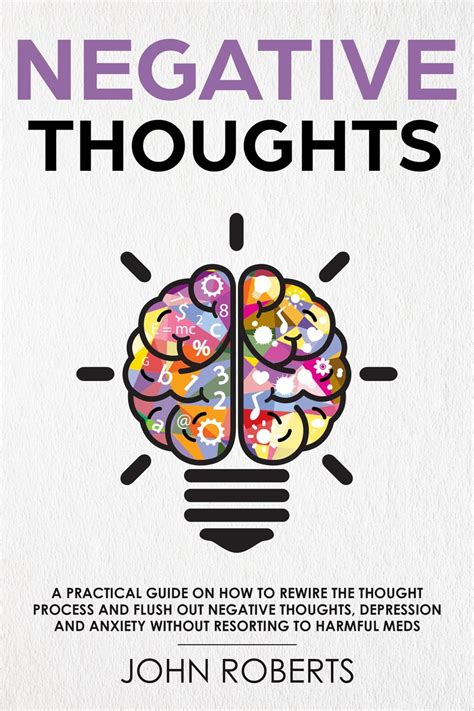 Negative Thoughts: How to Rewire the Thought Process and Flush out ...