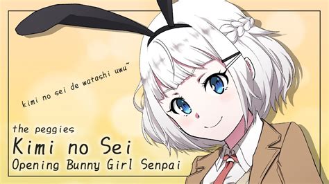 Kimi no Sei - the peggies (Bunny Girl Senpai OP) (Kimi no sei de watashi uwu) Cover by Alia ...