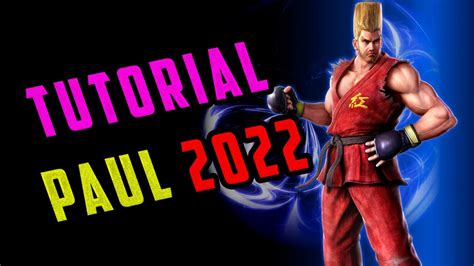 Tutorial Paul Phoenix 2022 - Movimientos y combos - YouTube