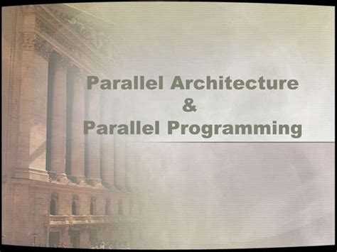 Parallel architecture-programming | PPT