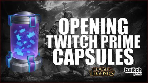 League of Legends - Opening Twitch Prime Capsules - YouTube