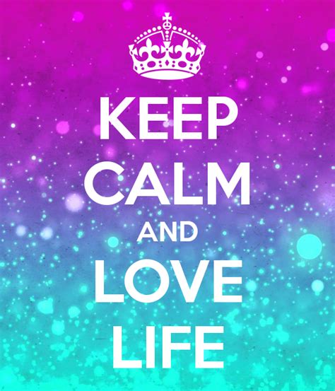 #1 Future Oriented Quotes: #6 Keep Calm And Love Life