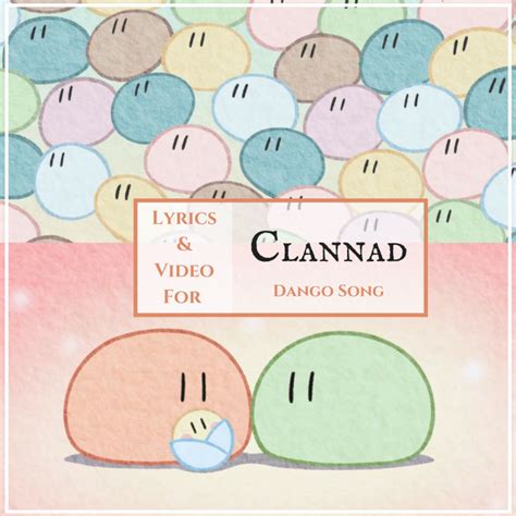 clannad dango song lyrics – All About Anime and Manga