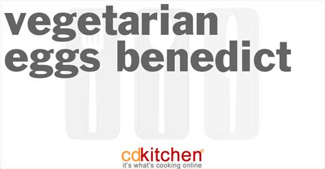 Vegetarian Eggs Benedict Recipe | CDKitchen.com