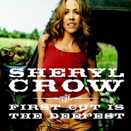 Sheryl Crow - The First Cut Is the Deepest - Cover - Bild/Foto - Fan Lexikon