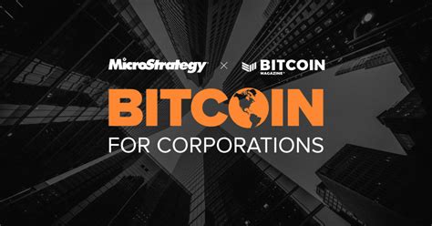 MicroStrategy and Bitcoin Magazine Launch “Bitcoin for Corporations” at ...