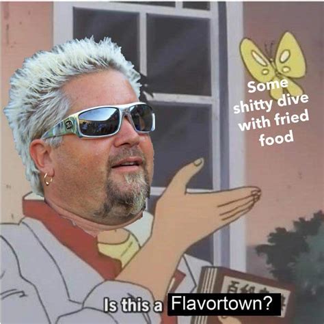 Welcome to flavortown : r/memes