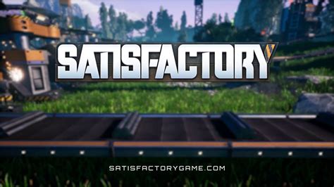 Satisfactory - что это за игра, трейлер, системные требования, отзывы и ...