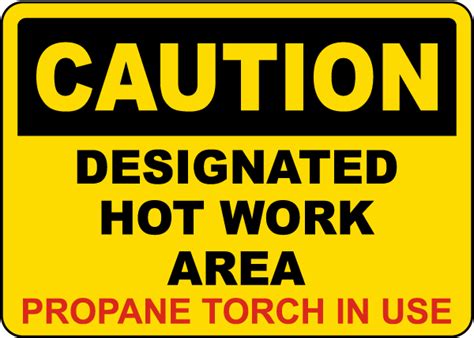 Caution Propane Designated Hot Work Area Sign - Get 10% Off Now