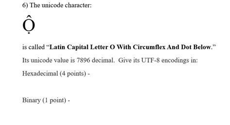 Solved 6) The unicode character: Ộ is called “Latin Capital | Chegg.com