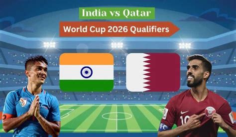 India vs Qatar: Qatar Leads Against India; Discover How to Watch FIFA ...