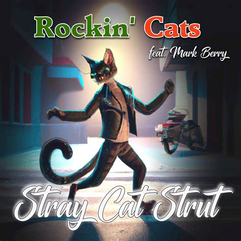 ‎Stray Cat Strut (feat. Mark Berry) - Single - Album by Rockin' Cats - Apple Music