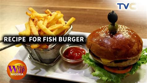 Fish Burger Recipe | Wake Up Nigeria - YouTube