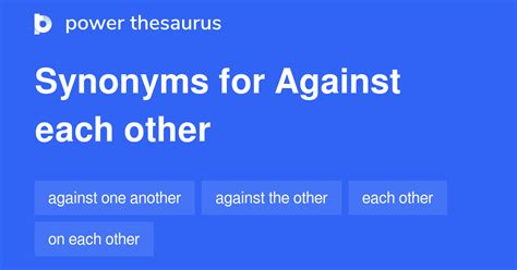 Against Each Other synonyms - 57 Words and Phrases for Against Each Other