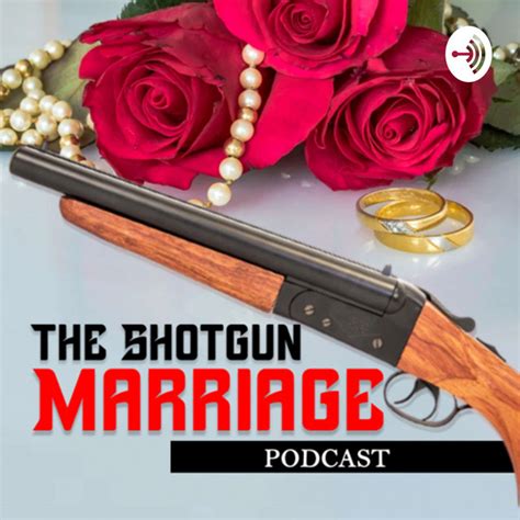 The Shotgun Marriage | Podcast on Spotify