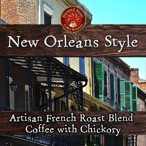 New Orleans Style w/ Chicory – Blessed Bean Coffee LLC