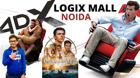 4DX CINEMA IN NOIDA - LOGIX MALL (Watching Uncharted ) | MR.RK VLOG - YouTube