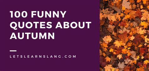 100 Funny Quotes About Autumn: Leaves Are Falling, Jokes Are Rolling - Lets Learn Slang