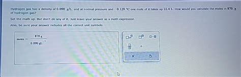 Solved Hydrogen gas has a density of 0.090gL, ﻿and at normal | Chegg.com