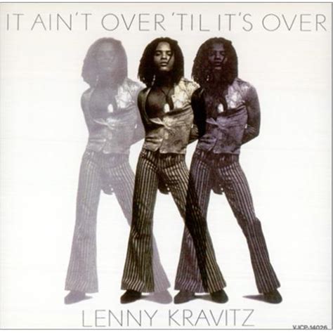 Lenny Kravitz – It Ain't Over 'Til It's Over Lyrics | Genius