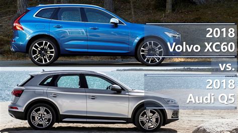 2018 Volvo XC60 vs 2018 Audi Q5 (technical comparison) - YouTube