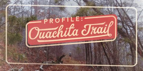 The Ouachita Trail: 223 Secluded Miles in the Southern US - The Trek