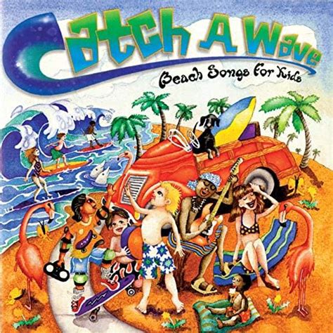 Play Catch A Wave: Beach Songs For Kids by Music For Little People Choir on Amazon Music