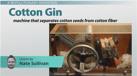 Cotton Gin | Definition, Invention Dates & Impact - Lesson | Study.com