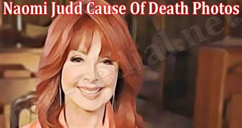 Naomi Judd Cause Of Death Photos: How Did She Kill Herself? Did She Hang Herself?