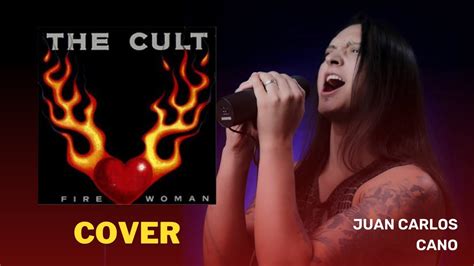 The Cult - Fire Woman (cover by Juan Carlos Cano) - YouTube