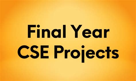 Final Year Engineering Projects for CSE | Innovative & Creative Ideas