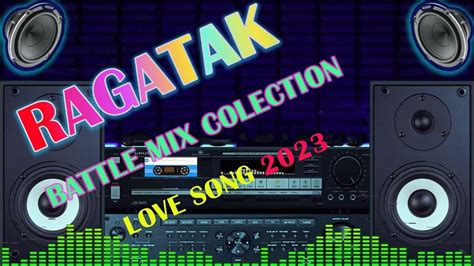 NONSTOP RAGATAK POWER LOVE SONGS REMIX 2023 || BATTLE OF THE SOUND ...