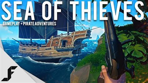 SEA OF THIEVES - Gameplay + Pirate Adventures! - YouTube