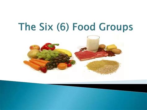 PPT - The Six (6) Food Groups PowerPoint Presentation - ID:2081140