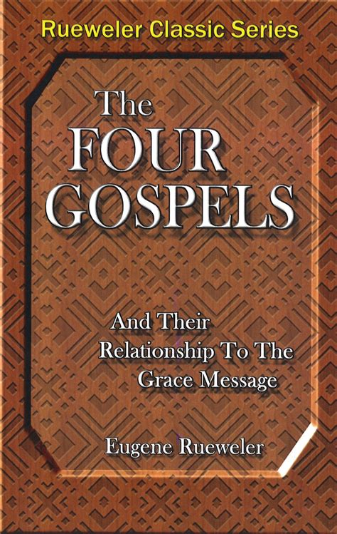 Four Gospels, The: Their relationship to the Grace Message | Bible Doctrines to Live By