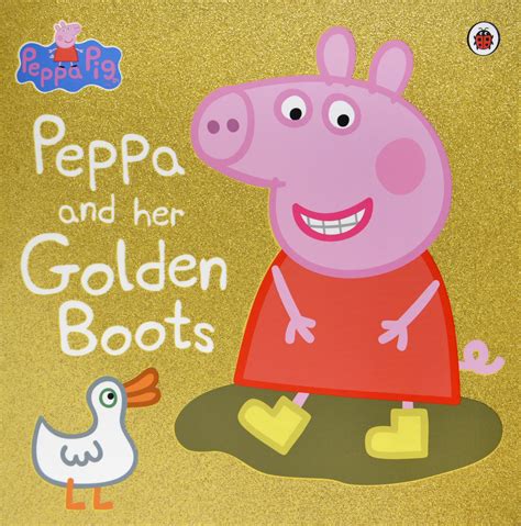 Peppa Pig: Peppa and her Golden Boots by Peppa Pig - Penguin Books Australia